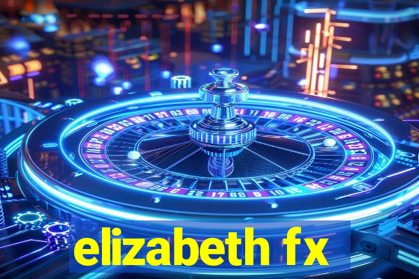 elizabeth fx